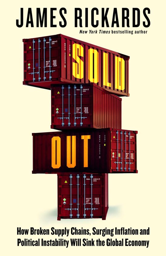 Sold Out: How Broken Supply Chains, Surging Inflation and Political Instability Will Sink the Global Economy