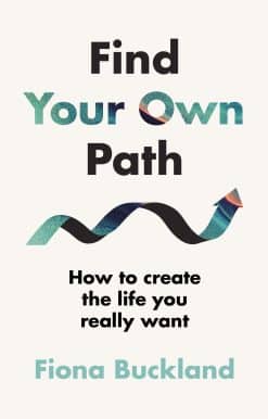 Find Your Own Path: A life coach’s guide to changing your life