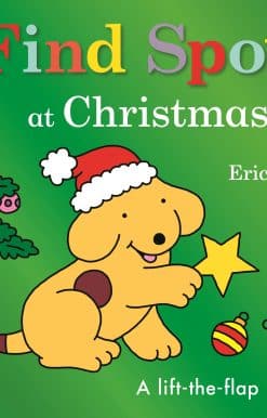 Find Spot at Christmas: A Lift-the-Flap Story