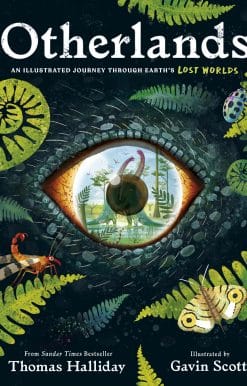 Otherlands: An illustrated journey through Earth’s lost worlds