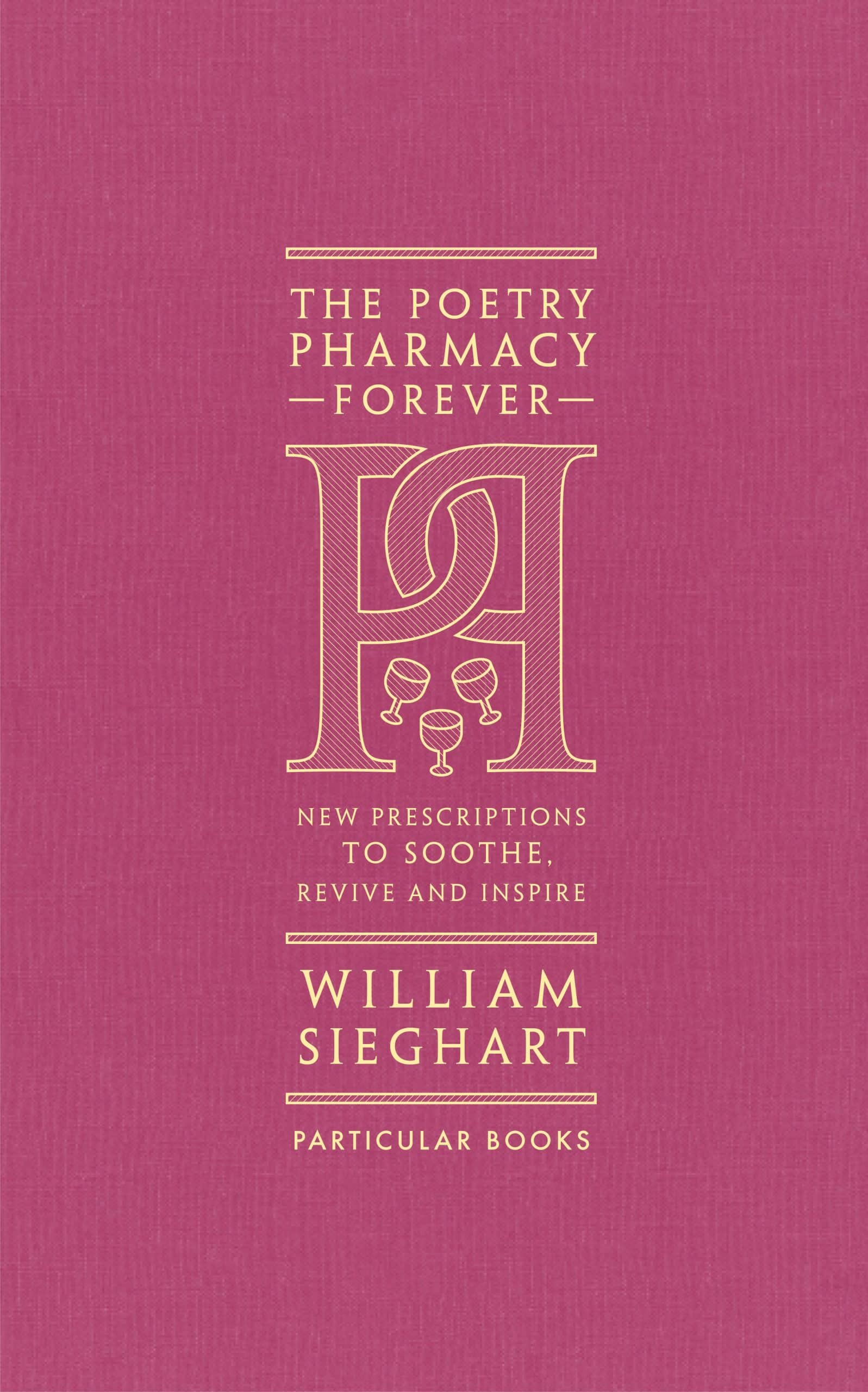 9780241611289 The Poetry Pharmacy Forever: New Prescriptions to Soothe, Revive and Inspire