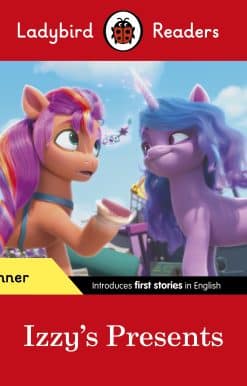 Ladybird Readers Beginner Level – My Little Pony – Izzy's Presents (ELT Graded Reader)