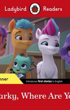 Ladybird Readers Beginner Level – My Little Pony – Sparky, Where are You? (ELT Graded Reader)