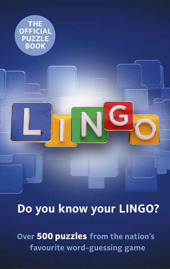 Lingo Puzzle Book: The official companion to the nation’s favourite guessing game featuring over 500 puzzles