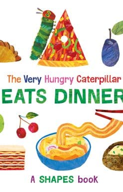 The Very Hungry Caterpillar Eats Dinner: A shapes book