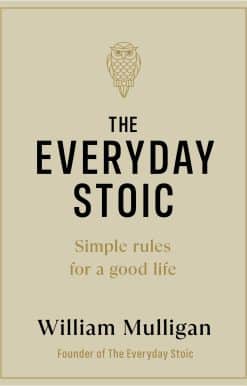 The Everyday Stoic: Simple Rules for a Good Life