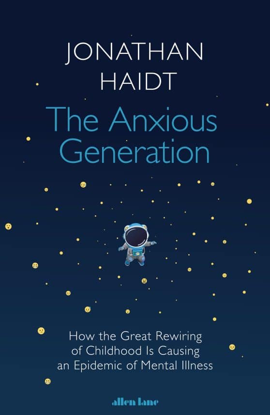 The Anxious Generation: How the Great Rewiring of Childhood Is Causing an Epidemic of Mental Illness