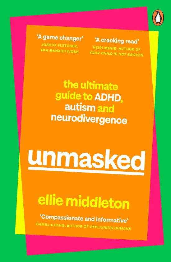 UNMASKED: The Ultimate Guide to ADHD, Autism and Neurodivergence
