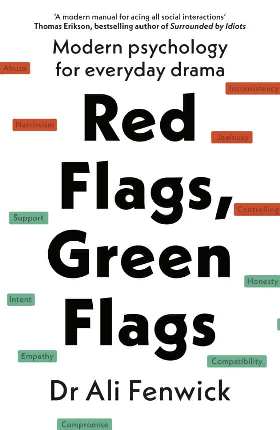 Red Flags: How to Spot and Protect Yourself from Toxic People, Big Egos, and Walking Disasters