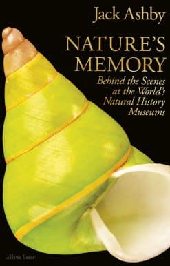 Nature's Memory: Behind the Scenes at the World’s Natural History Museums