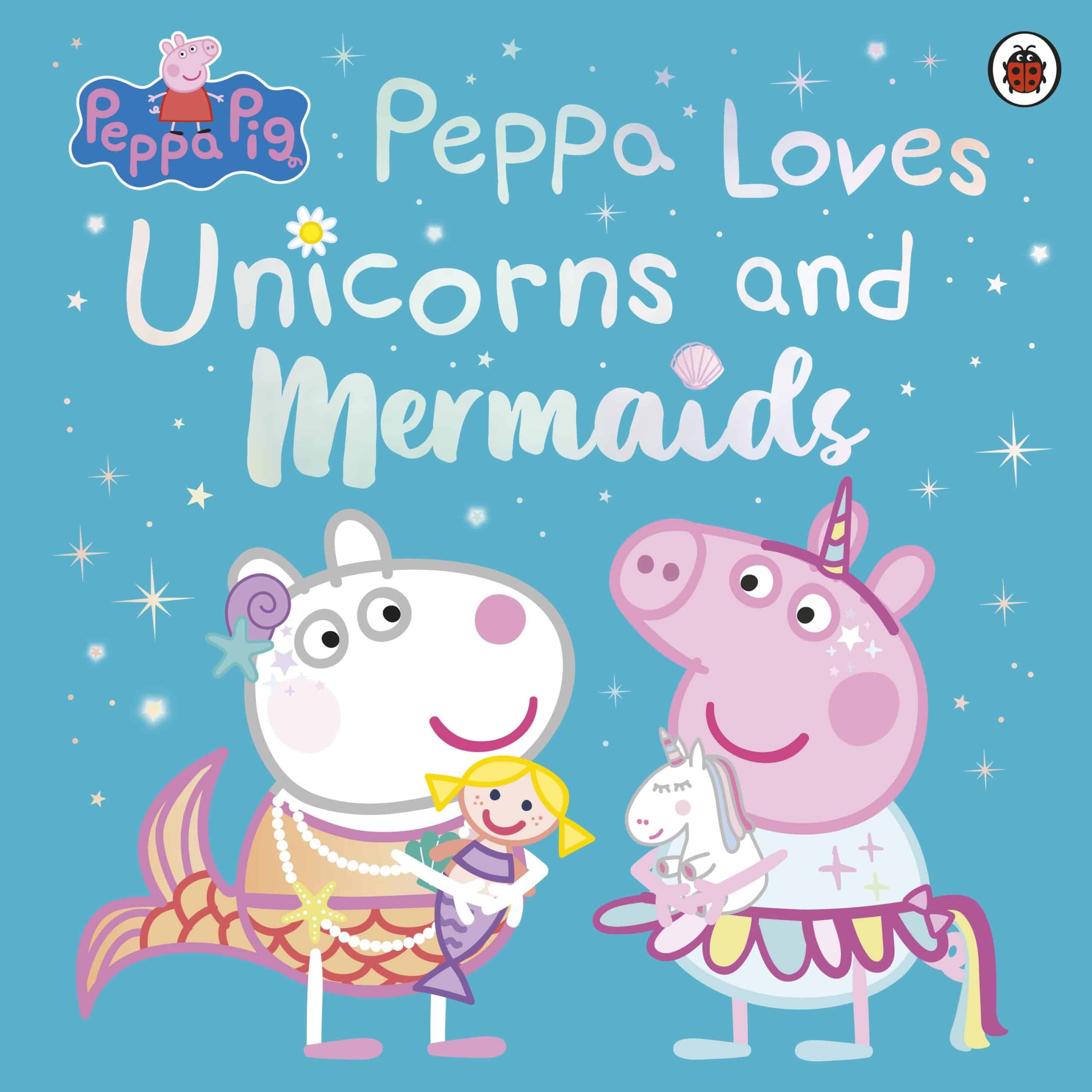 9780241671993 Peppa Pig: Peppa Loves Unicorns and Mermaids