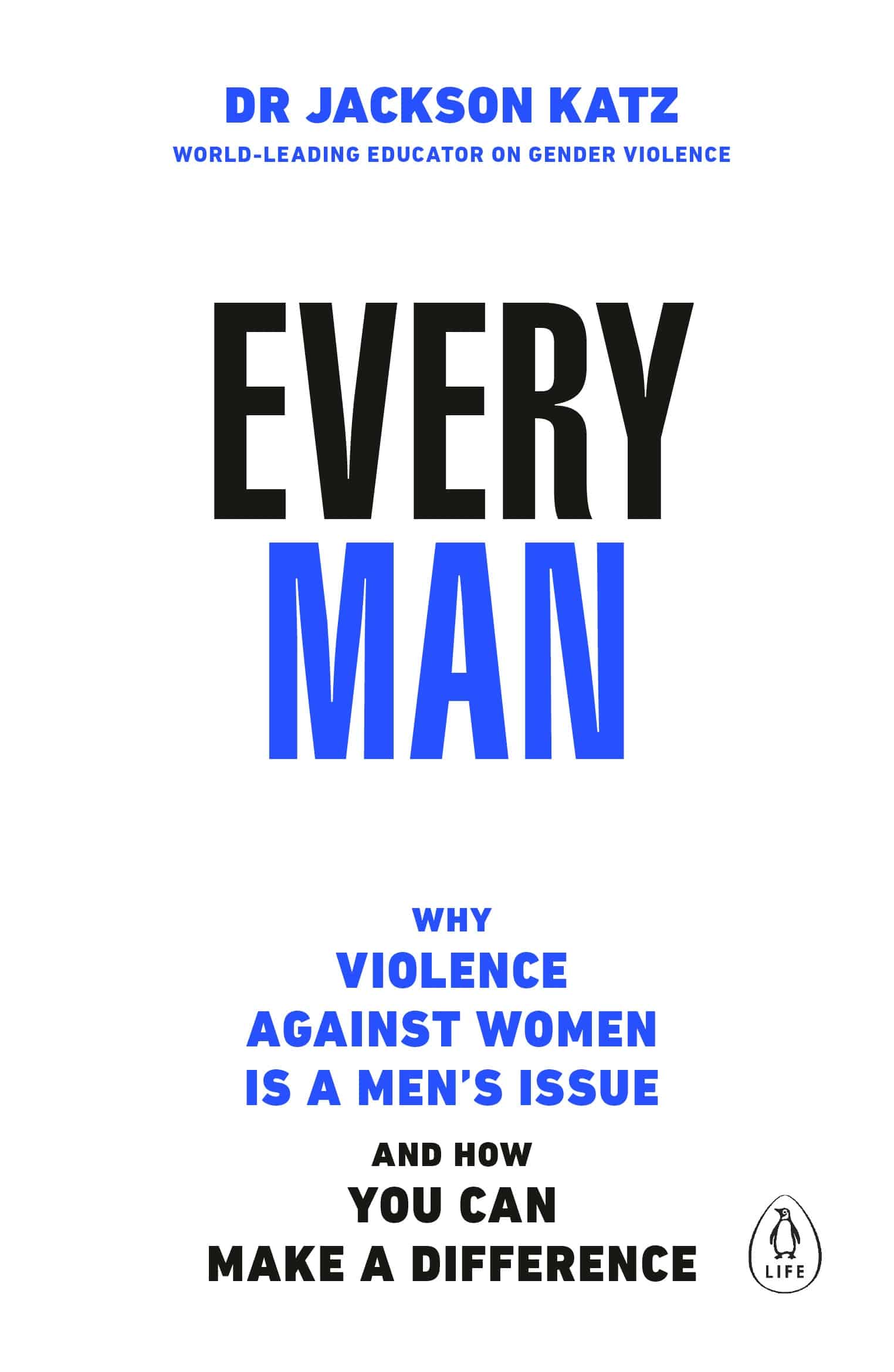 9780241672662 Every Man: Why Violence Against Women is a Men’s Issue, and How You Can Make a Difference