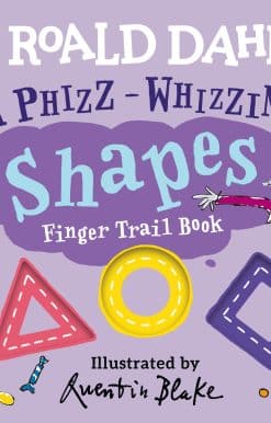 Roald Dahl: A Phizz-Whizzing Shapes Finger Trail Book