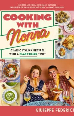 Cooking with Nonna: Classic Italian recipes with a plant-based twist