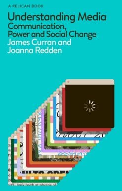 Understanding Media: Communication, Power and Social Change