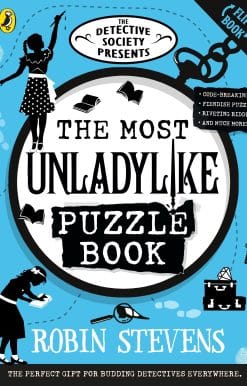 The Detective Society Presents: The Most Unladylike Puzzle Book
