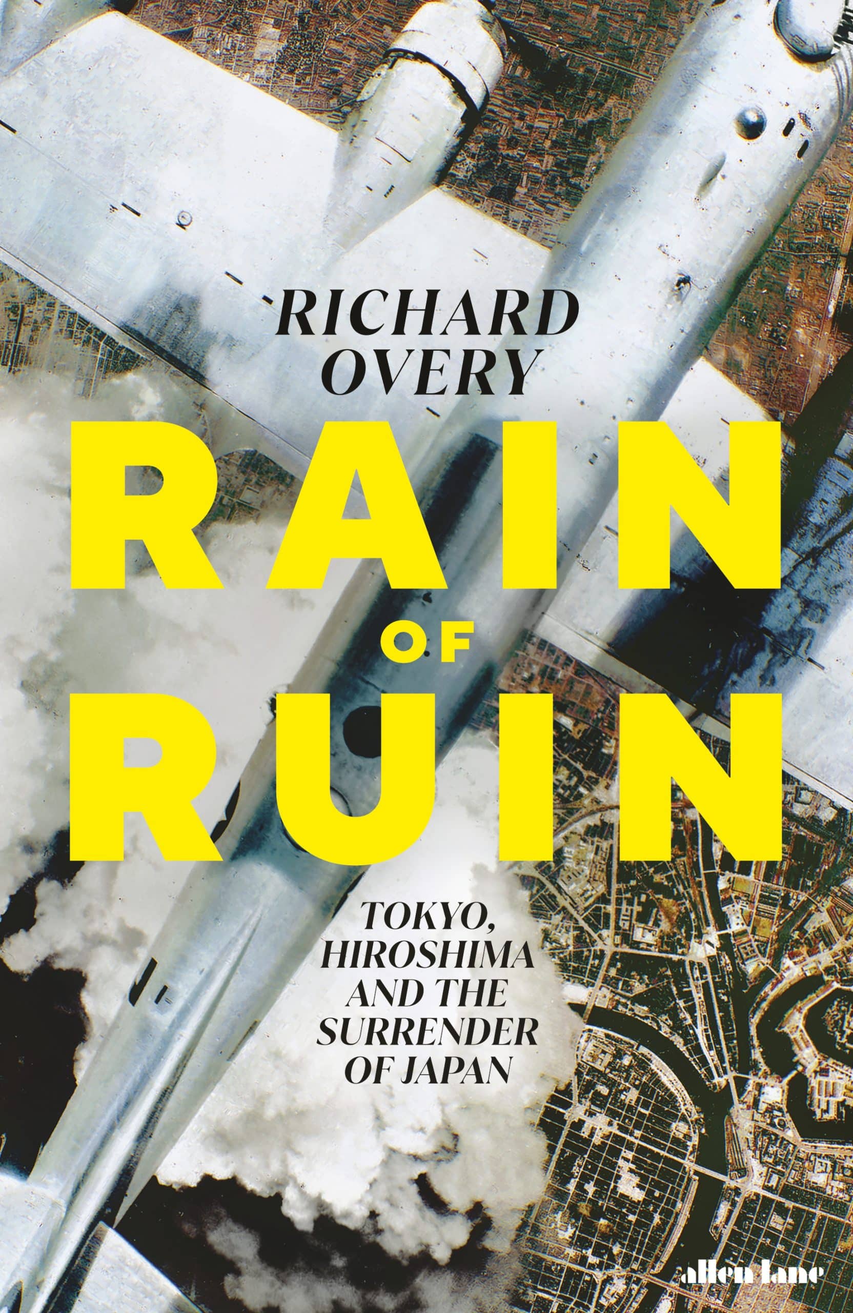 9780241700693 Rain of Ruin: Tokyo, Hiroshima and the Surrender of Japan