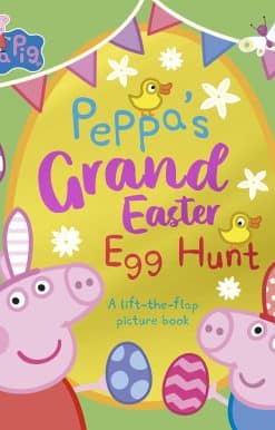 Peppa Pig: Peppa’s Grand Easter Egg Hunt: A Lift-the-Flap Picture Book