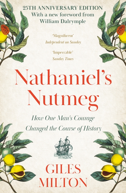 Nathaniel's Nutmeg: How One Man's Courage Changed the Course of History