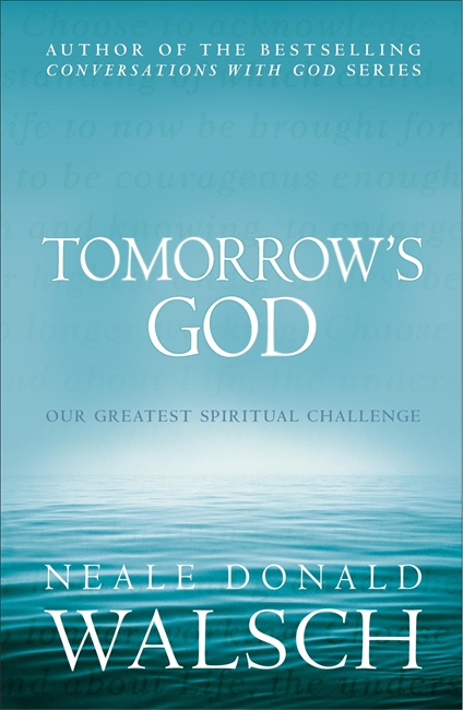 Tomorrow's God: Our Greatest Spiritual Challenge
