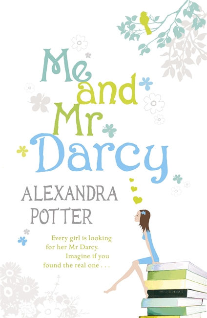 Me and Mr Darcy: A feel-good, laugh-out-loud romcom from the author of CONFESSIONS OF A FORTY-SOMETHING F##K UP!