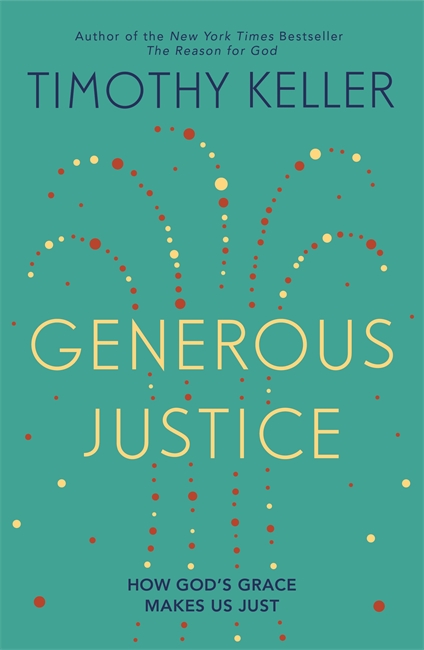 Generous Justice: How God's Grace Makes Us Just