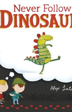 Never Follow a Dinosaur