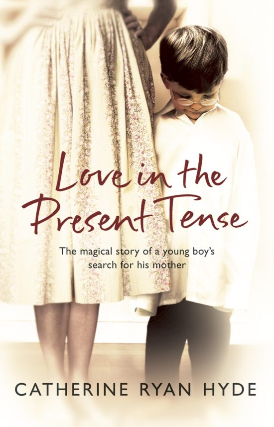 Love In The Present Tense: the heart-warming and uplifting novel from Richard & Judy bestseller Catherine Ryan Hyde