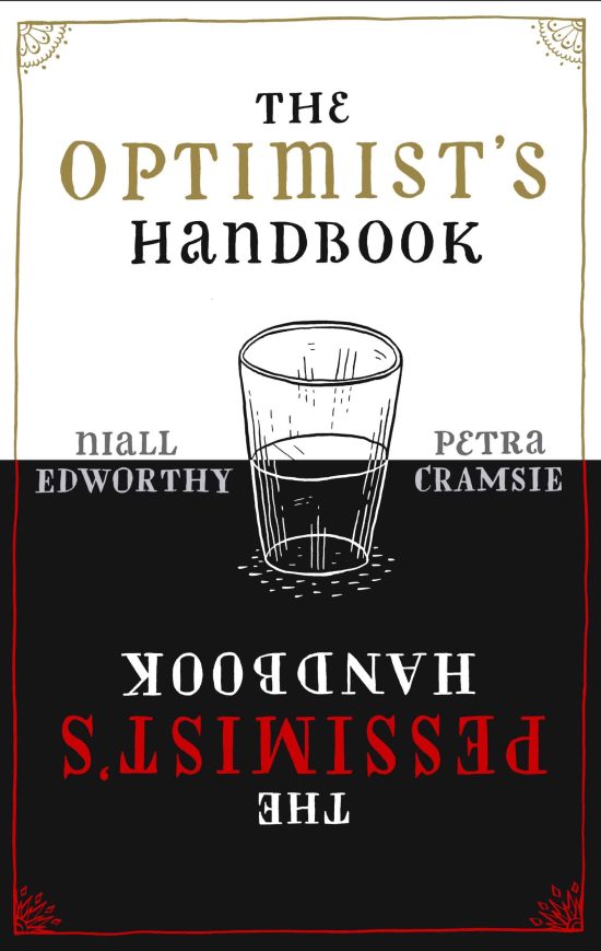 The Optimist's/Pessimist's Handbook: A companion to hope and despair