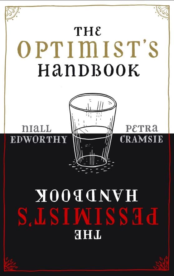 The Optimist's/Pessimist's Handbook: A companion to hope and despair