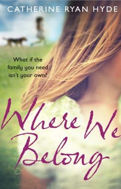Where We Belong: a compassionate, poignant and heart-searingly honest novel from bestselling author Catherine Ryan Hyde