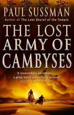 The Lost Army Of Cambyses: a heart-pounding and adrenalin – fuelled adventure thriller set in Egypt