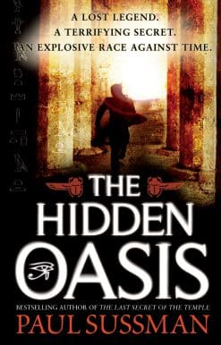 The Hidden Oasis: an action-packed, race-against-time archaeological adventure thriller you won’t be able to put down