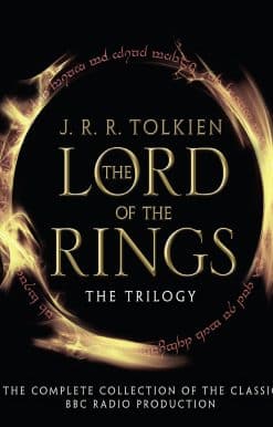 The Lord Of The Rings: The Trilogy: The Complete Collection Of The Classic BBC Radio Production