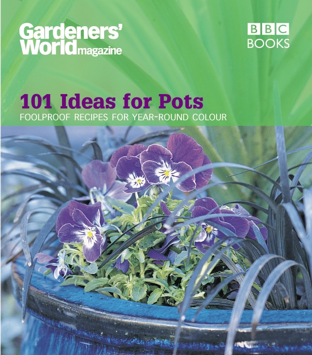 LEAD Technologies Inc. V1.01 Gardeners' World - 101 Ideas for Pots: Foolproof recipes for year-round colour