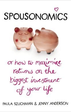 Spousonomics: Or how to maximise returns on the biggest investment of your life