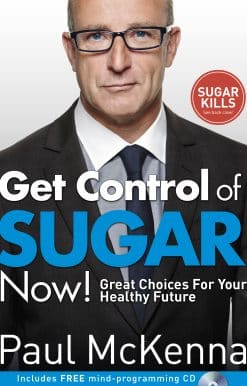 Get Control of Sugar Now!: master the art of controlling cravings with multi-million-copy bestselling author Paul McKenna’s sure-fire system