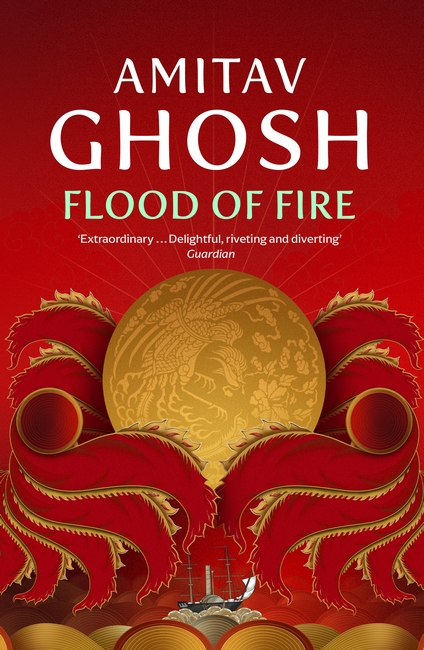 Flood of Fire: Ibis Trilogy Book 3