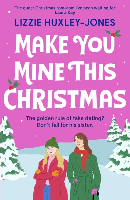 Make You Mine This Christmas: An absolutely hilarious and heartwarming cosy queer festive rom-com to read this 2024 Christmas