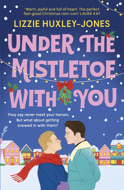 Under the Mistletoe with You: the must-read cosy, romantic, festive romcom for Christmas 2024