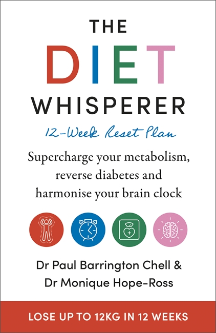 The Diet Whisperer: 12-Week Reset Plan: Supercharge your metabolism, reverse diabetes and harmonise your brain clock
