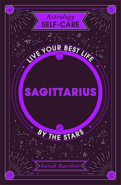 Astrology Self-Care: Sagittarius: Live your best life by the stars