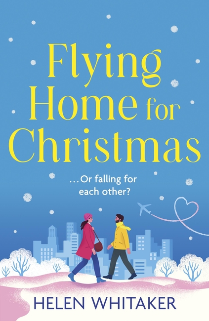 Flying Home for Christmas: A totally charming and hilarious Christmas rom com to warm your heart!