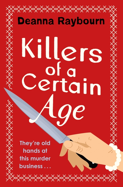 Killers of a Certain Age: A gripping, action-packed cosy crime adventure to keep you hooked in 2023