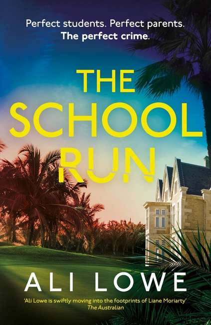 The School Run: The gripping new 2024 thriller full of scandal, secrets and glamour from the bestselling author of The Trivia Night