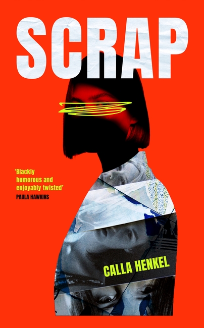 Scrap: 'Blackly humorous and enjoyably twisted' – Paula Hawkins