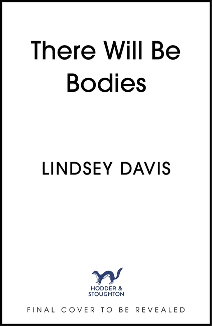 There Will Be Bodies 1 There Will Be Bodies