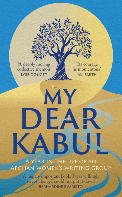 My Dear Kabul: The incredible and courageous diary of an Afghan women's writing group during the Fall of Kabul, as featured on Dua Lipa's Service95