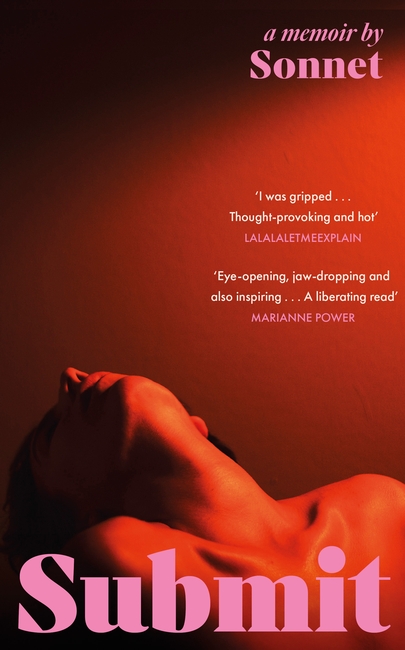 Submit: The electrifying secret memoir of a submissive that everyone is talking about