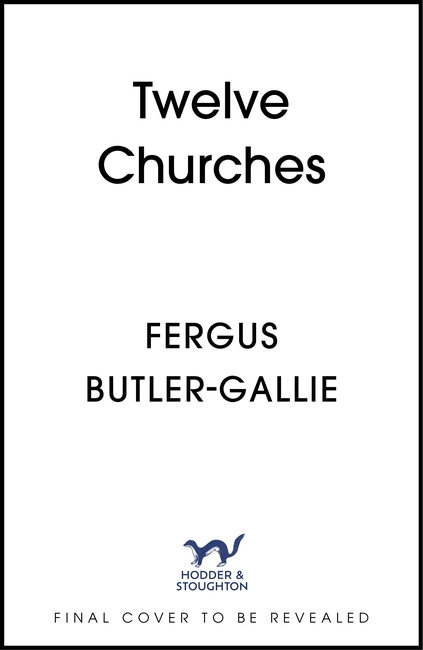 Twelve Churches: An unlikely history of the buildings that made Christianity